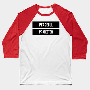 Peaceful protestor Baseball T-Shirt